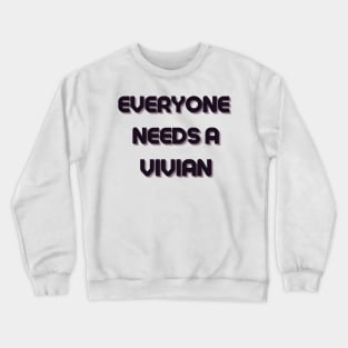 Vivian Name Design Everyone Needs A Vivian Crewneck Sweatshirt